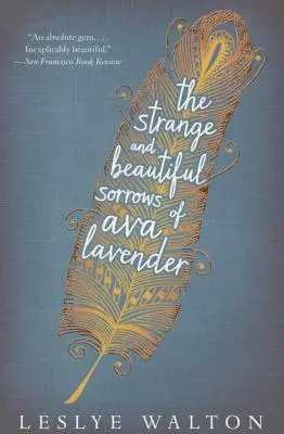 Las extrañas y hermosas penas de Ava Lavender - The Strange and Beautiful Sorrows of Ava Lavender