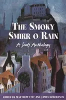 Smoky Smirr O Rain - Una antología escocesa - Smoky Smirr O Rain - A Scots Anthology