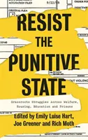 Resistir al Estado punitivo: Luchas populares por la asistencia social, la vivienda, la educación y las prisiones - Resist the Punitive State: Grassroots Struggles Across Welfare, Housing, Education and Prisons
