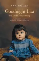 Goodnight Lisa, See You in the Morning - La lucha de una madre por su hijo discapacitado - Goodnight Lisa, See You in the Morning - A Mother's Fight for her Disabled Child