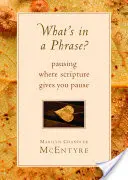 ¿Qué hay en una frase? Hacer una pausa donde la Escritura te da una pausa - What's in a Phrase?: Pausing Where Scripture Gives You Pause