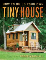 Cómo construir tu propia casita - How to Build Your Own Tiny House