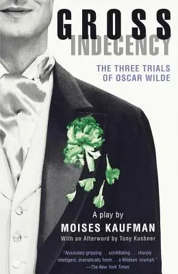 Gross Indecency: Los tres juicios de Oscar Wilde - Gross Indecency: The Three Trials of Oscar Wilde