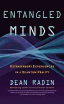 Mentes enredadas: Experiencias extrasensoriales en una realidad cuántica - Entangled Minds: Extrasensory Experiences in a Quantum Reality