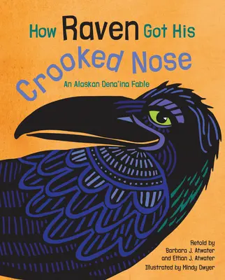 Cómo Raven consiguió su nariz torcida: Una fábula Dena'ina de Alaska - How Raven Got His Crooked Nose: An Alaskan Dena'ina Fable