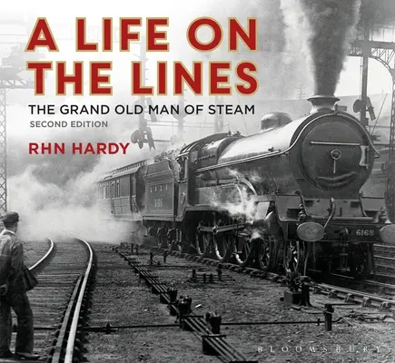 Una vida en las líneas: El Gran Viejo del Vapor - A Life on the Lines: The Grand Old Man of Steam