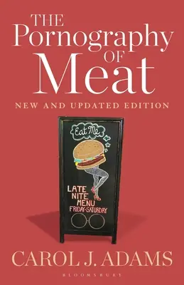 La pornografía de la carne: edición nueva y actualizada - The Pornography of Meat: New and Updated Edition