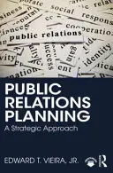Planificación de las relaciones públicas - Un enfoque estratégico - Public Relations Planning - A Strategic Approach