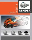 Cómo renderizar: Fundamentos de la luz, la sombra y la reflectividad - How to Render: The Fundamentals of Light, Shadow and Reflectivity