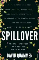 Spillover - el impactante y clarividente libro que predijo la pandemia del coronavirus Covid-19. - Spillover - the powerful, prescient book that predicted the Covid-19 coronavirus pandemic.