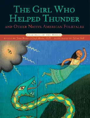 La niña que ayudó al trueno y otros cuentos populares nativos americanos - The Girl Who Helped Thunder and Other Native American Folktales