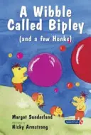 Un pito llamado Bipley: Un cuento para niños que han endurecido su corazón o se han convertido en matones - A Wibble Called Bipley: A Story for Children Who Have Hardened Their Hearts or Becomes Bullies