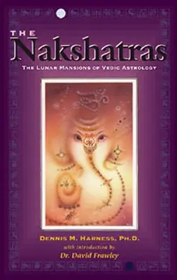 Los Nakshatras: Las mansiones lunares de la astrología védica - The Nakshatras: The Lunar Mansions of Vedic Astrology