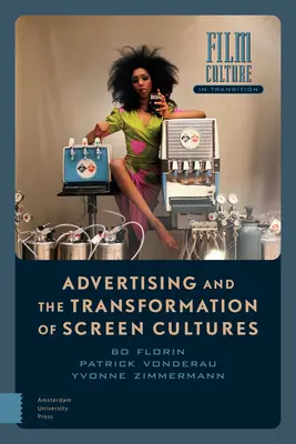 La publicidad y la transformación de las culturas de la pantalla - Advertising and the Transformation of Screen Cultures