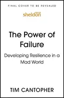 El poder del fracaso: Desarrollar la resiliencia en un mundo de locos - The Power of Failure: Developing Resilience in a Mad World