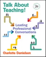 Hablemos de la enseñanza: Cómo dirigir conversaciones profesionales - Talk about Teaching!: Leading Professional Conversations