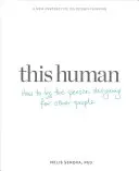 This Human: Cómo ser la persona que diseña para otras personas - This Human: How to Be the Person Designing for Other People