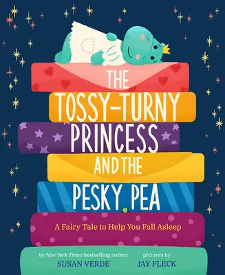 La princesa revoltosa y el guisante pesado: Un cuento de hadas para conciliar el sueño - The Tossy-Turny Princess and the Pesky Pea: A Fair Tale to Help You Fall Asleep