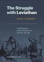 La lucha contra el Leviatán: Respuestas sociales a la omnipotencia del Estado, 1815-1965 - The Struggle with Leviathan: Social Responses to the Omnipotence of the State, 1815-1965