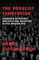 La tentación populista: Agravio económico y reacción política en la era moderna - The Populist Temptation: Economic Grievance and Political Reaction in the Modern Era