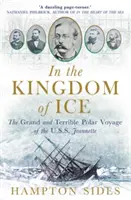 En el reino del hielo - El gran y terrible viaje polar del USS Jeannette - In the Kingdom of Ice - The Grand and Terrible Polar Voyage of the USS Jeannette