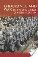 Resistencia y guerra: las fuentes nacionales de la cohesión militar - Endurance and War: The National Sources of Military Cohesion