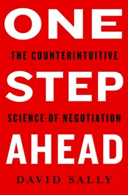 Un paso por delante - Dominar el arte y la ciencia de la negociación - One Step Ahead - Mastering the Art and Science of Negotiation