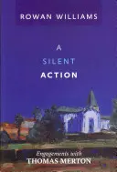 Acción silenciosa - Compromisos con Thomas Merton - Silent Action - Engagements With Thomas Merton