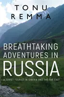Impresionantes aventuras en Rusia - Breathtaking Adventures in Russia