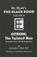 Libro Negro - Volumen II: Extremo - El Hombre Retorcido - Black Book - Volume II: Extreme - The Twisted Man