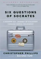 Seis preguntas a Sócrates: Un viaje moderno para descubrir la filosofía del mundo - Six Questions of Socrates: A Modern-Day Journey of Discovery Through World Philosophy