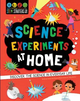 STEM Starters for Kids: Experimentos científicos en casa: Descubre la ciencia en la vida cotidiana - STEM Starters for Kids: Science Experiments at Home: Discover the Science in Everyday Life