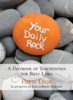 Tu roca diaria: Un Libro de Piedras de Toque para Vidas Ocupadas - Your Daily Rock: A Daybook of Touchstones for Busy Lives