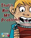 Ese no es mi problema - That's Not My Problem!