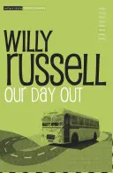 Our Day Out (Russell Willy (Dramaturgo, Reino Unido)) - Our Day Out (Russell Willy (Playwright UK))