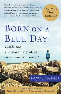 Nacido en un día azul: La extraordinaria mente de un autista inteligente - Born on a Blue Day: Inside the Extraordinary Mind of an Autistic Savant