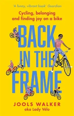 Back in the Frame: Ciclismo, pertenencia y alegría en bicicleta - Back in the Frame: Cycling, Belonging and Finding Joy on a Bike