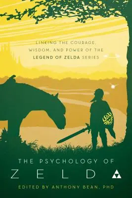 La psicología de Zelda: Vinculación de nuestro mundo con la serie Legend of Zelda - The Psychology of Zelda: Linking Our World to the Legend of Zelda Series