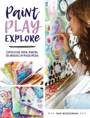 Pintar, jugar, explorar: Técnicas expresivas de creación de marcas con técnicas mixtas - Paint, Play, Explore: Expressive Mark-Making Techniques in Mixed Media