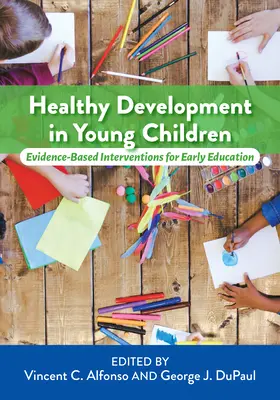 Healthy Development in Young Children: Intervenciones Basadas en la Evidencia para la Educación Temprana - Healthy Development in Young Children: Evidence-Based Interventions for Early Education