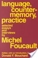 Lenguaje, contramemoria, práctica: Selección de ensayos y entrevistas - Language, Counter-Memory, Practice: Selected Essays and Interviews