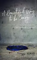 Hermosa manera de estar loco y poemas escogidos - Beautiful Way to be Crazy and Selected Poems