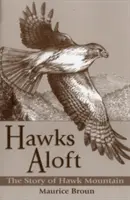 Halcones en el aire: La historia de Hawk Mountain - Hawks Aloft: The Story of Hawk Mountain