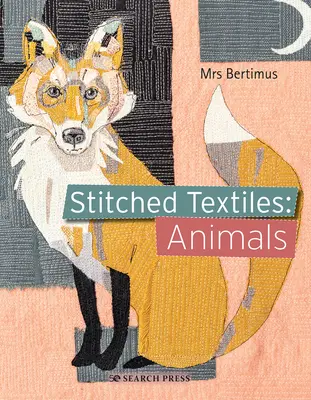 Textiles cosidos: Animales - Stitched Textiles: Animals