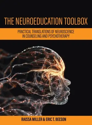 Neuroeducation Toolbox: Traducciones prácticas de la neurociencia en el asesoramiento y la psicoterapia - Neuroeducation Toolbox: Practical Translations of Neuroscience in Counseling and Psychotherapy