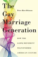 La generación del matrimonio gay: Cómo el movimiento LGBTQ transformó la cultura estadounidense - The Gay Marriage Generation: How the LGBTQ Movement Transformed American Culture