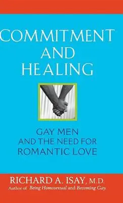 Compromiso y curación: Los hombres homosexuales y la necesidad de amor romántico - Commitment and Healing: Gay Men and the Need for Romantic Love