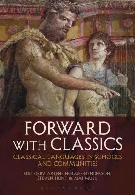 Adelante con los clásicos: Lenguas clásicas en escuelas y comunidades - Forward with Classics: Classical Languages in Schools and Communities