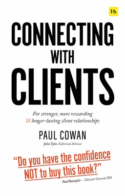 Conectando con los Clientes: Para unas relaciones más sólidas, gratificantes y duraderas con los clientes - Connecting with Clients: For Stronger, More Rewarding and Longer-Lasting Client Relationships