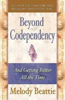 Más allá de la codependencia: Y cada vez mejor - Beyond Codependency: And Getting Better All the Time